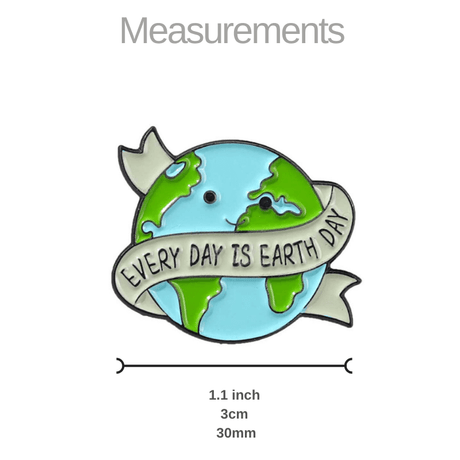 Enamel Pin Earth Everyday is Earth Day | Positive quote pins