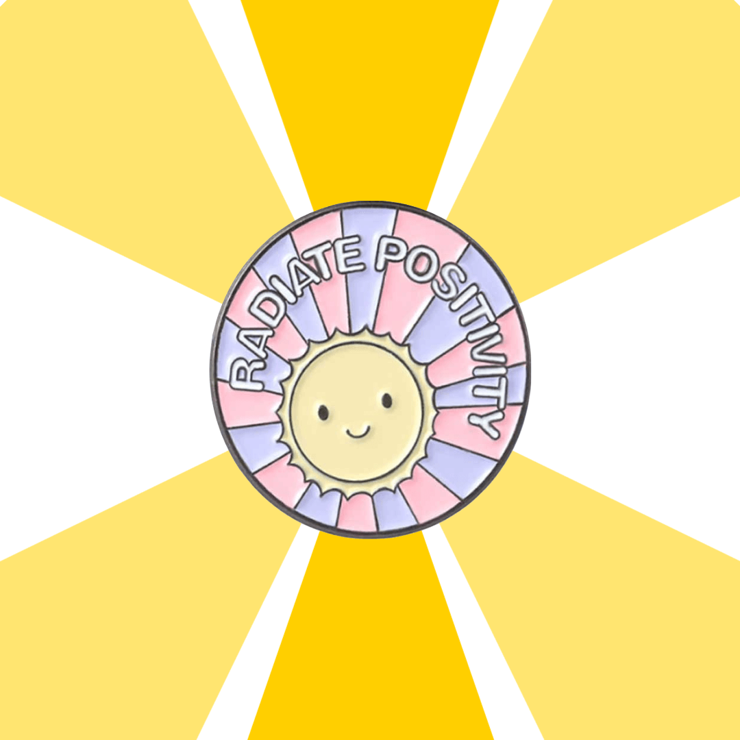 Enamel Pin Radiate Positivity | Fun Quote Pins and badges