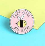 Dont' Worry Bee Happy Enamel Pin | Fun Quotes at Lottie Of London