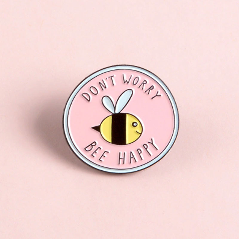 Dont' Worry Bee Happy Enamel Pin | Fun Quotes at Lottie Of London