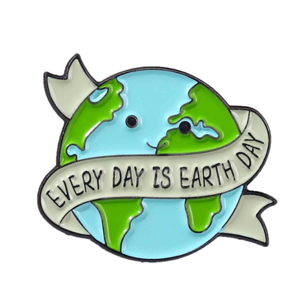 Enamel Pin Earth Everyday is Earth Day | Positive quote pins