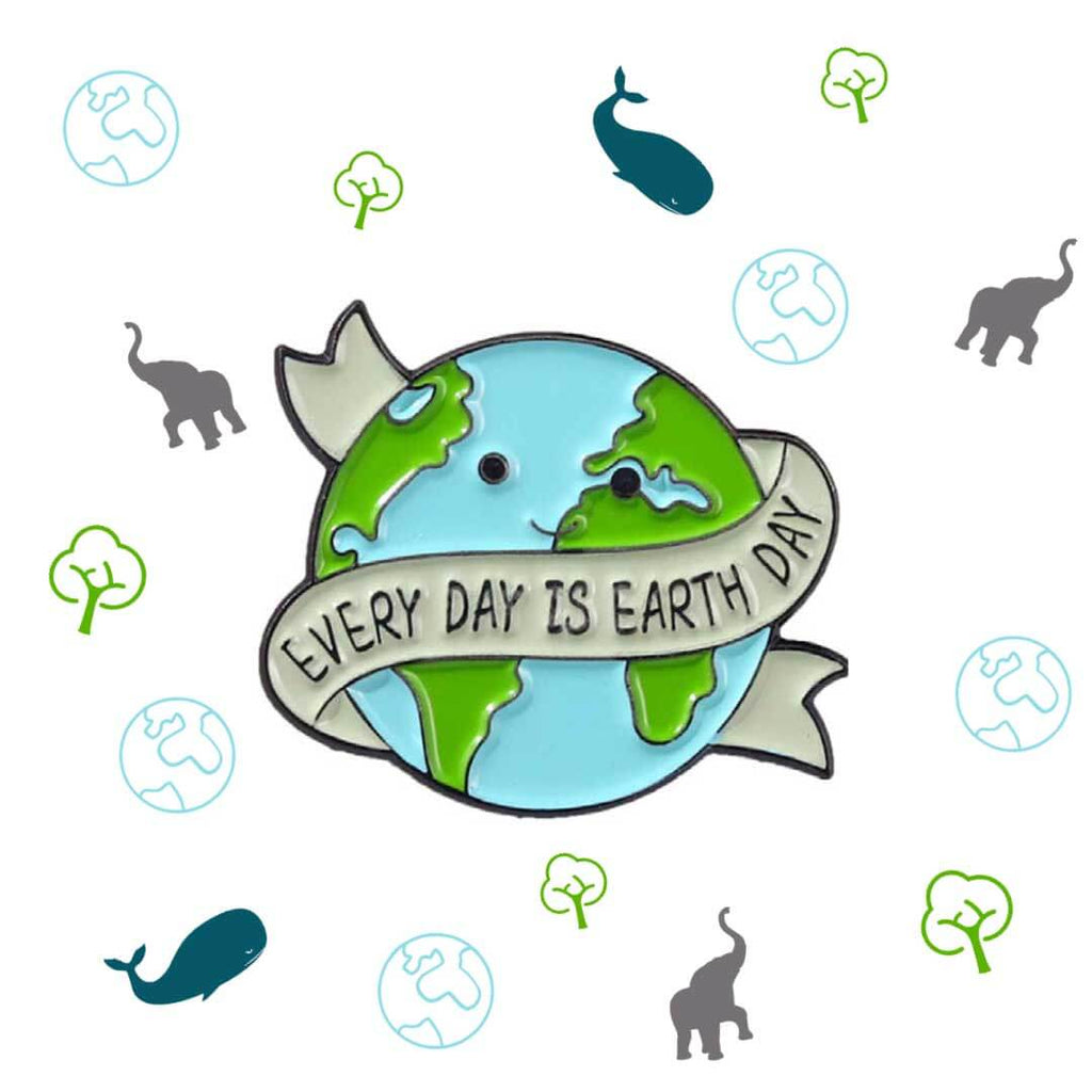 Enamel Pin Earth Everyday is Earth Day | Positive quote pins