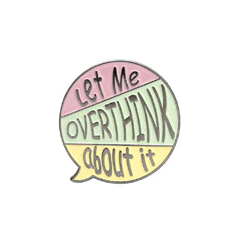 Overthink Enamel Pins & Brooches, Quote Brooch