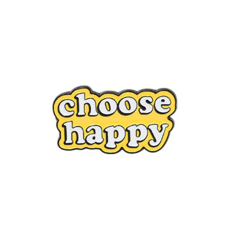 Enamel Pins Choose Happy | Quirky and Fun Pins at Lottie Of London